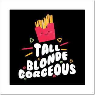 Tall Blonde Gorgeous Posters and Art